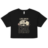 Life Hack Play Dead Women's Crop Tee