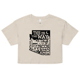 This Is The Way We Talk In Tuscon Arizonia Women's Crop Tee