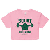 Squat You Must Women's Crop Tee