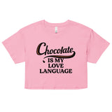 Chocolate Is My Love Language Women's Crop Tee