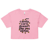 Candy Corn Doesn't Like You Either Women's Crop Tee