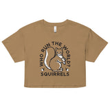 Who Run The World? Squirrels Women's Crop Tee