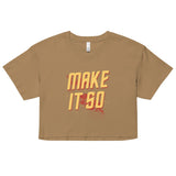Make It So Women's Crop Tee