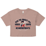 Ask Me About My Video Game Achievements Women's Crop Tee