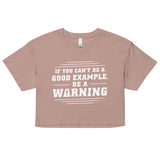 Be A Warning Women's Crop Tee