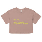 Dear Math, I'm Not A Therapist Women's Crop Tee