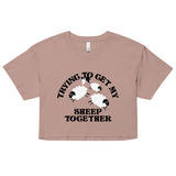 Trying To Get My Sheep Together Women's Crop Tee