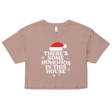 There's Some Ho Ho Hos In This House Women's Crop Tee