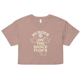 Murder On The Dance Floor Women's Crop Tee
