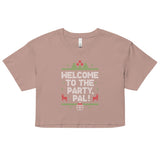 Welcome To The Party, Pal! Women's Crop Tee