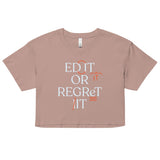 Edit Or Regret It Women's Crop Tee