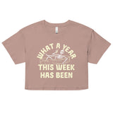 What A Year This Week Has Been Women's Crop Tee