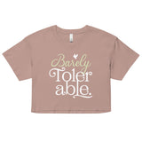 Barely Tolerable Women's Crop Tee