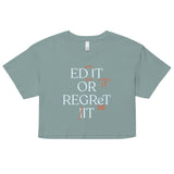 Edit Or Regret It Women's Crop Tee