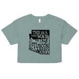 This Is The Way We Talk In Tuscon Arizonia Women's Crop Tee