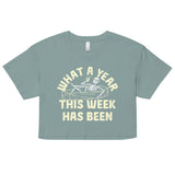 What A Year This Week Has Been Women's Crop Tee