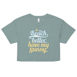Beach Better Have My Sunny Women's Crop Tee