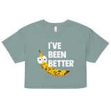I've Been Better Women's Crop Tee