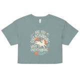 Are You Overthinking What I'm Overthinking? Women's Crop Tee