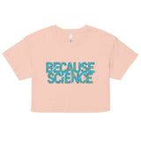 Because Science Women's Crop Tee