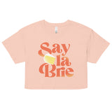 Say La Brie Women's Crop Tee