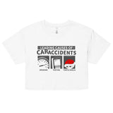 Leading Causes of Accidents Women's Crop Tee