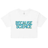 Because Science Women's Crop Tee