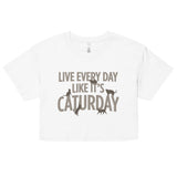 Live Every Day Like It's Caturday Women's Crop Tee
