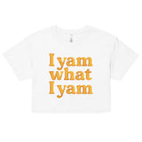 I Yam What I Yam Women's Crop Tee