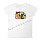 Ladies Chingona Tip Dump Him t-shirt