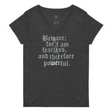 Beware; For I Am Fearless, And Therefore Powerful Women's V-Neck Tee