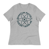 Quantum Physics Doesn't Bohr Me Women's Signature Tee
