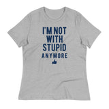 I'm Not With Stupid Anymore Women's Signature Tee