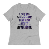 I For One Welcome Our New Insect Overlords Women's Signature Tee