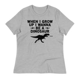 When I Grow Up I Wanna Be A Dinosaur Women's Signature Tee