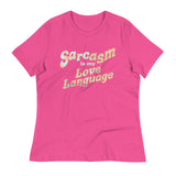 Sarcasm Is My Love Language Women's Signature Tee