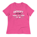 Entropy, It's Not What It Used To Be Women's Signature Tee