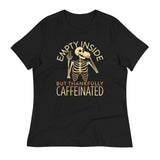 Empty Inside But Thankfully Caffeinated Women's Signature Tee