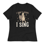 I Don't Howl I Sing Women's Signature Tee