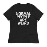 Normal People Are Weird Women's Signature Tee