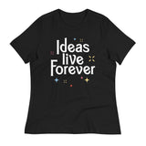 Ideas Live Forever Women's Signature Tee