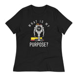 What Is My Purpose? Women's Signature Tee