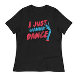 I Just Wanna Dance Women's Signature Tee