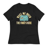 Wake Me When The Food's Here Women's Signature Tee