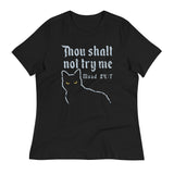 Thou Shalt Not Try Me Women's Signature Tee