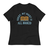 Sorry, My Night Is All Booked Women's Signature Tee
