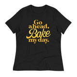 Go Ahead, Bake My Day Women's Signature Tee