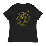 May The 4th Be With You Women's Signature Tee