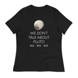 We Don't Talk About Pluto Women's Signature Tee