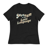 Sarcasm Is My Love Language Women's Signature Tee